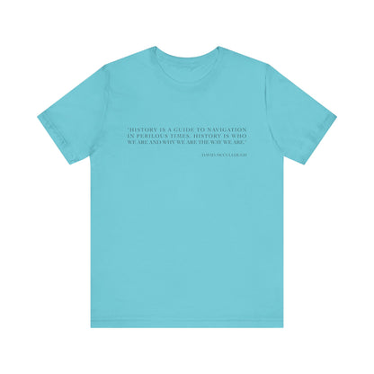 History is a guide to navigation T-Shirt