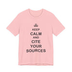Keep Calm and Cite Your Sources T-Shirt