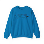 I Tend to Get Historical Sweatshirt