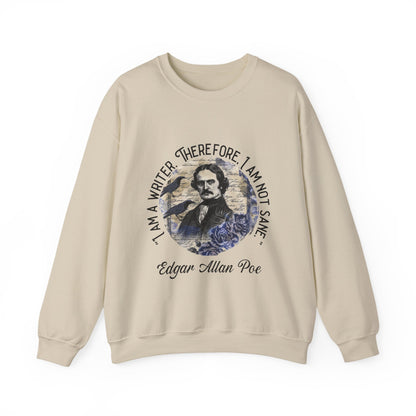 I am a writer there for, I am not Sane Sweatshirts