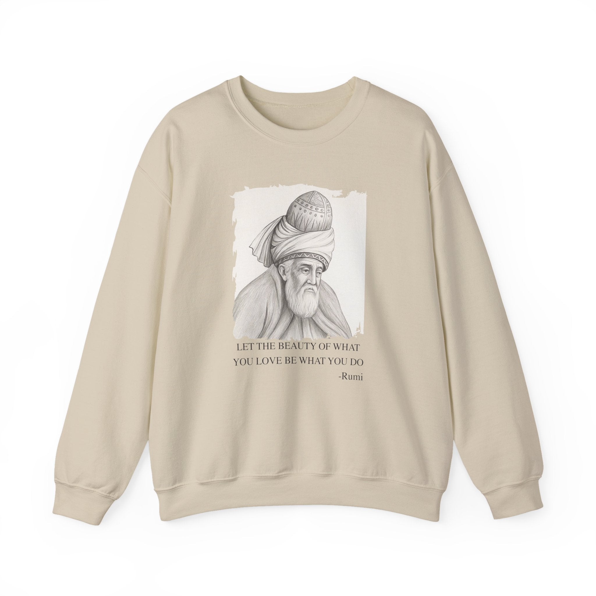 Let the beauty of what you love, Rumi Sweatshirts