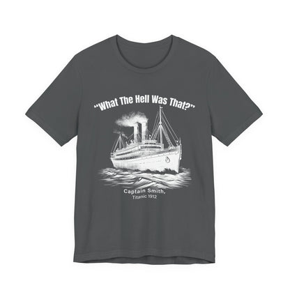 Titanic What The Hell Was That T-Shirt