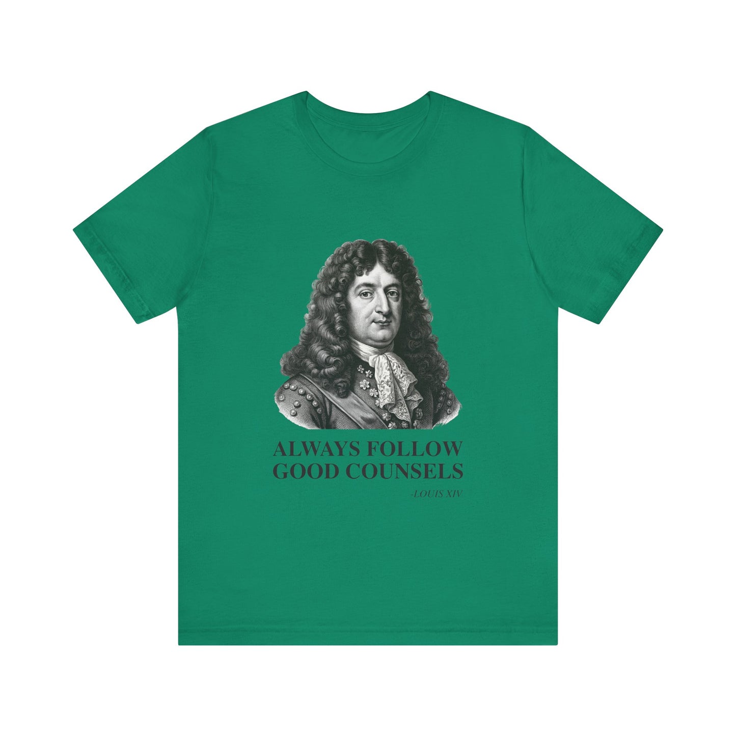 Always follow good counsels T-Shirt