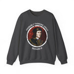 Probably Thinking About Richard III Sweatshirts