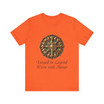 Forged in Legend, Worn with Honor T-Shirt