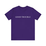 Good trouble T-Shirt