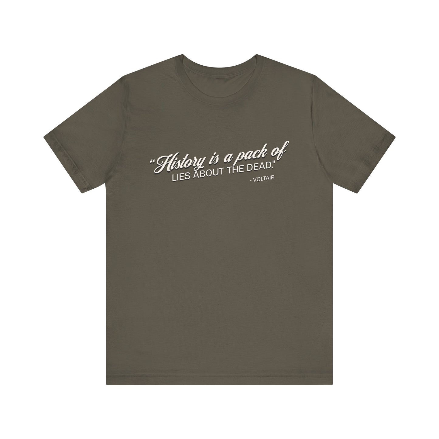 History is a pack of lies T-Shirt