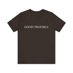 Good trouble T-Shirt