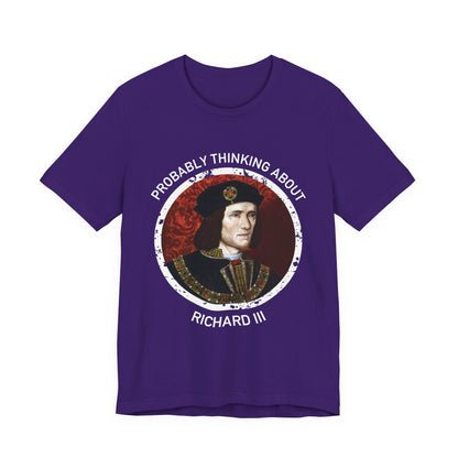 Probably Thinking About Richard III T-Shirt