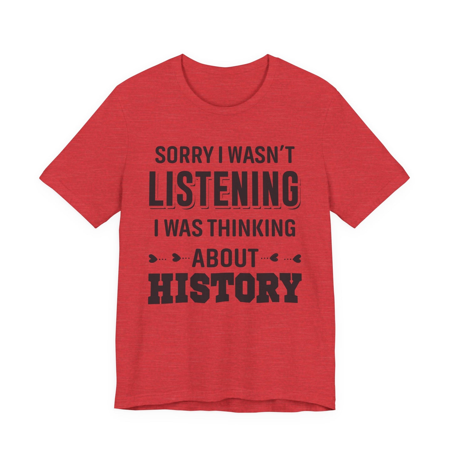 Wasn't Listening T-Shirt
