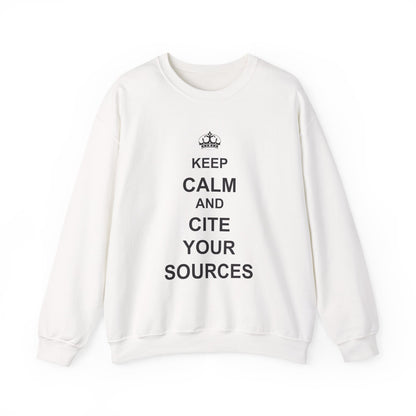 Keep Calm and Cite Your Sources Sweatshirt