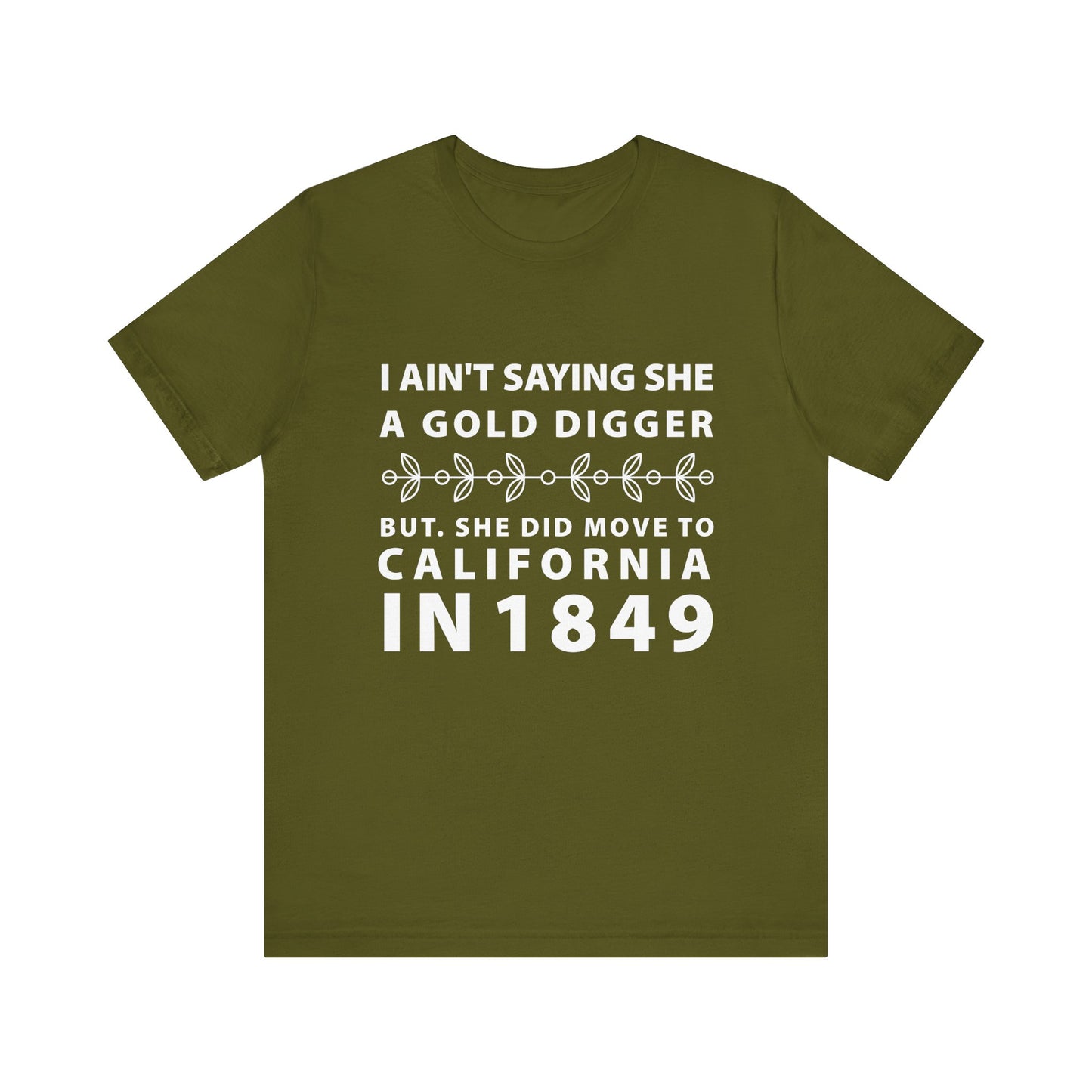Ain't Saying She a Gold Digger T-Shirt