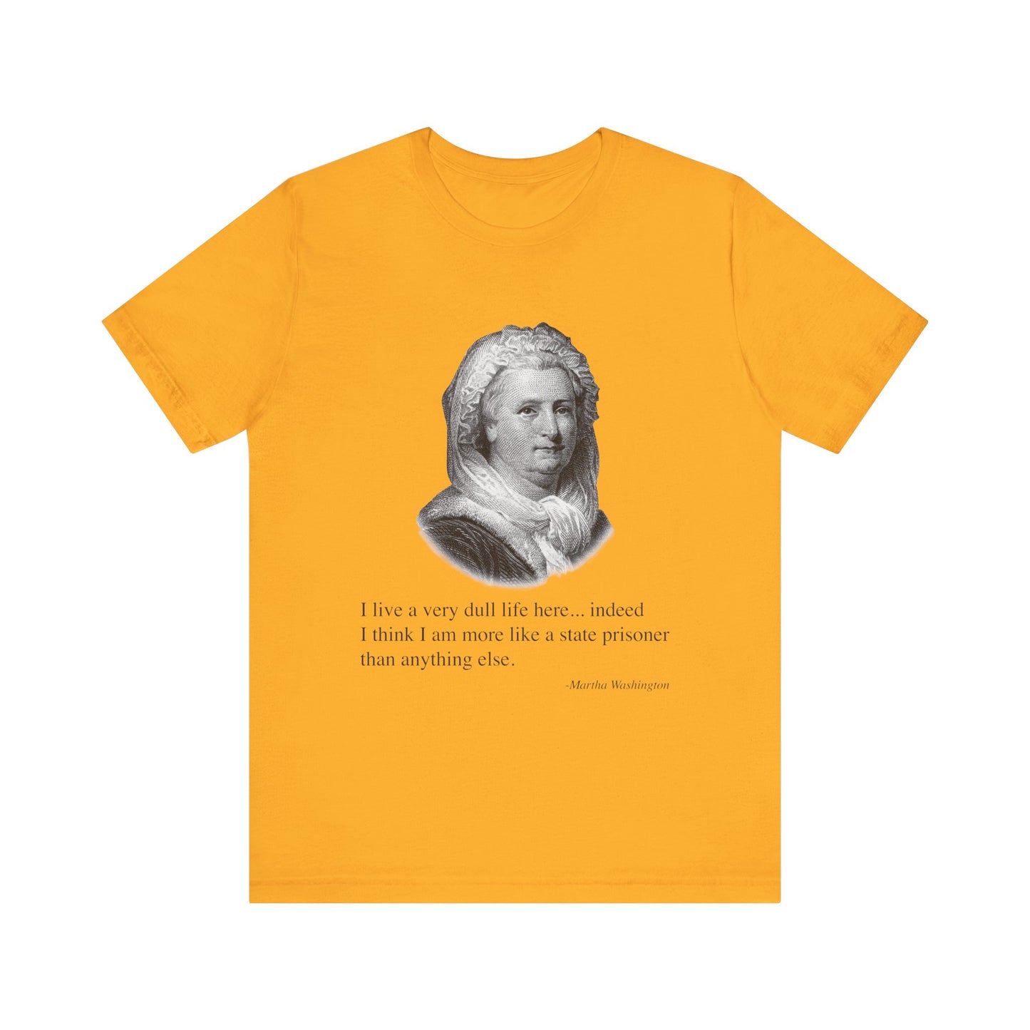 I live a very dull life here T-Shirt