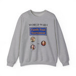 WW1 Family Feud Tournament Sweatshirt