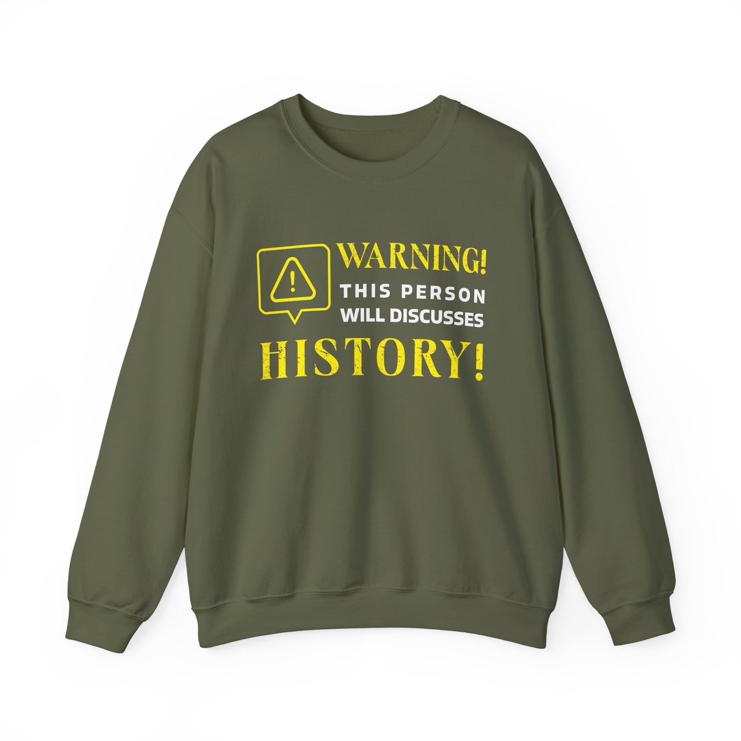 Warning Will Discusses History Sweatshirt