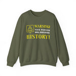 Warning Will Discusses History Sweatshirt