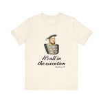 Henry Vlll execution T-Shirt