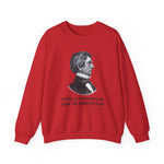 There is a higher law than the Constitution Sweatshirt