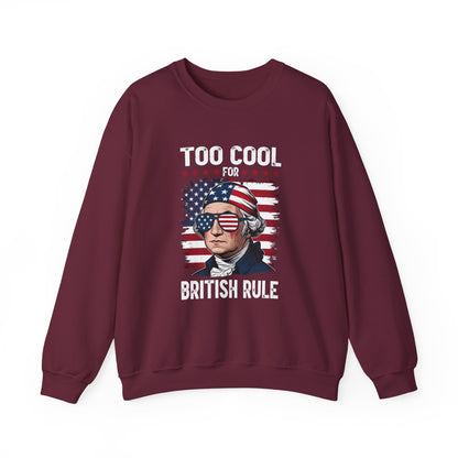 Too Cool for British Rule Sweatshirt