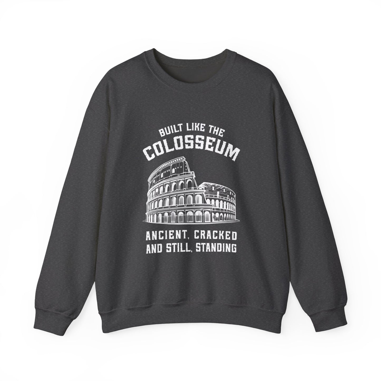 Built Like the Colosseum Sweatshirt