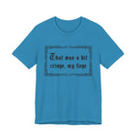 That Was a Bit Cringe, My Liege T-Shirt