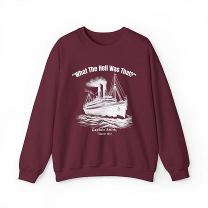Titanic What The Hell Was That Sweatshirt