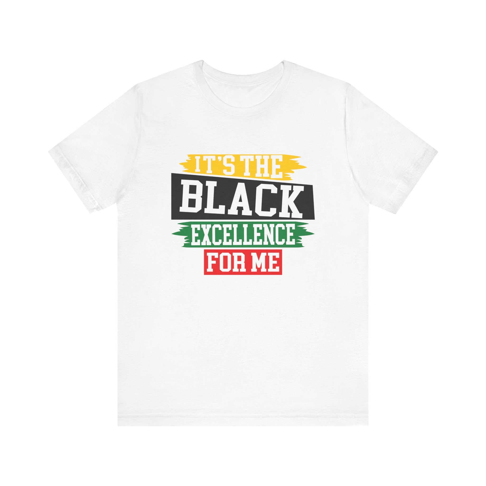 It's The Black Excellence for Me T-Shirt