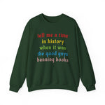 Tell Me A Time In History Sweatshirt