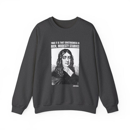 True it is that covetousness is rich, John Milton Sweatshirt