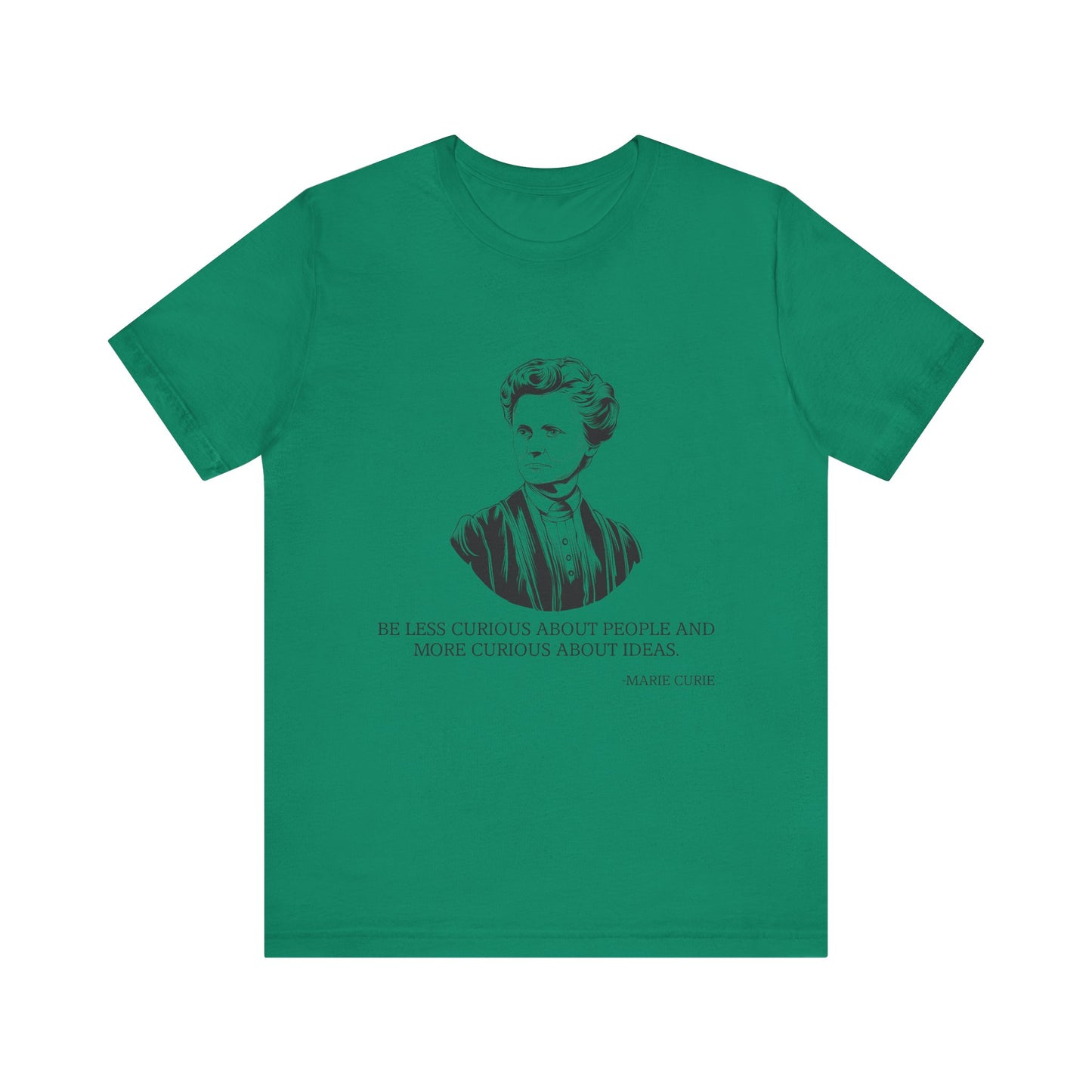 Be less curious about people, Marie Curie T-Shirt