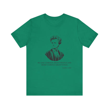 Be less curious about people, Marie Curie T-Shirt