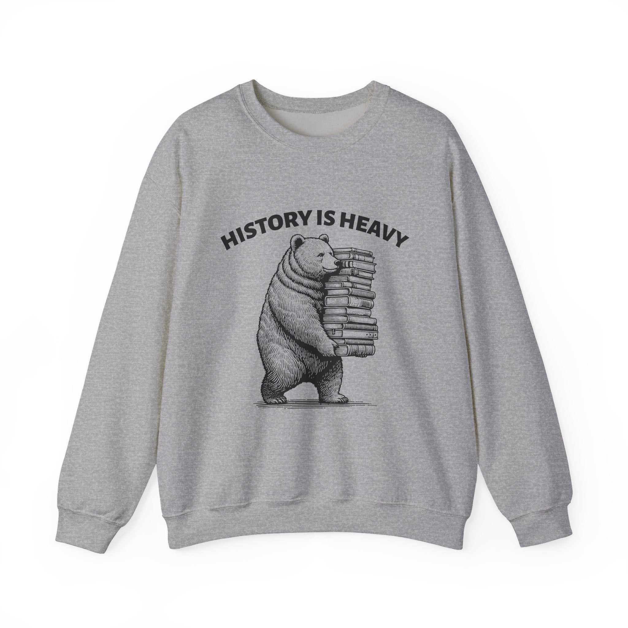 History is Heavy Sweatshirt