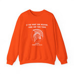 If You Want Our Weapons Sweatshirt