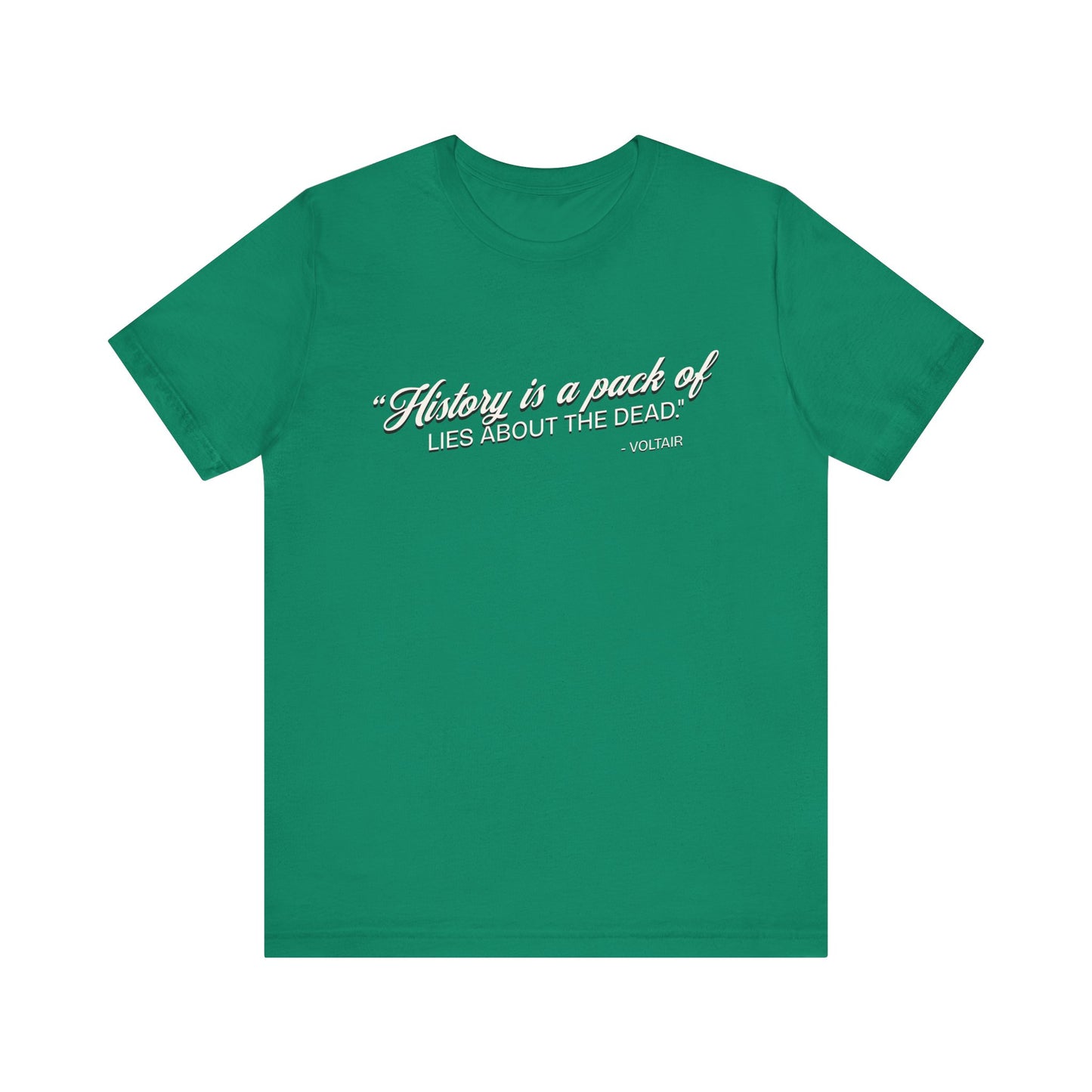 History is a pack of lies T-Shirt