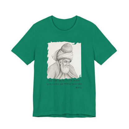 Let the beauty of what you love, Rumi T-Shirt