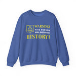 Warning Will Discusses History Sweatshirt