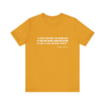 A people without the knowledge of their past his T-Shirt