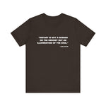 History is not a burden T-Shirt