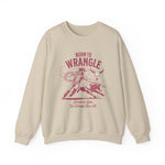 Born to Wrangle Sweatshirt