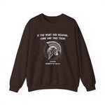 If You Want Our Weapons Sweatshirt