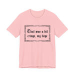 That Was a Bit Cringe, My Liege T-Shirt