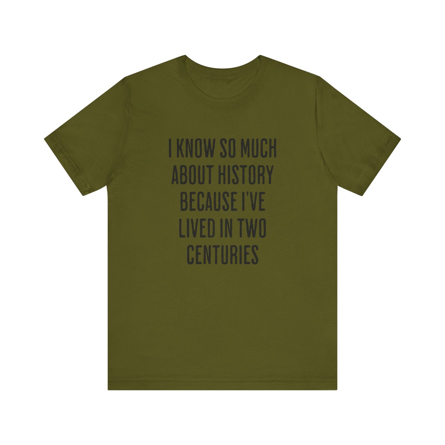 I Know So Much About History T‑Shirt