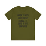 I Know So Much About History T‑Shirt