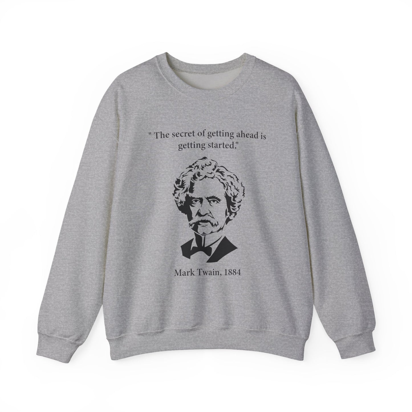 The secret of getting ahead is getting started Sweatshirts