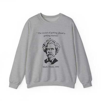 The secret of getting ahead is getting started Sweatshirts