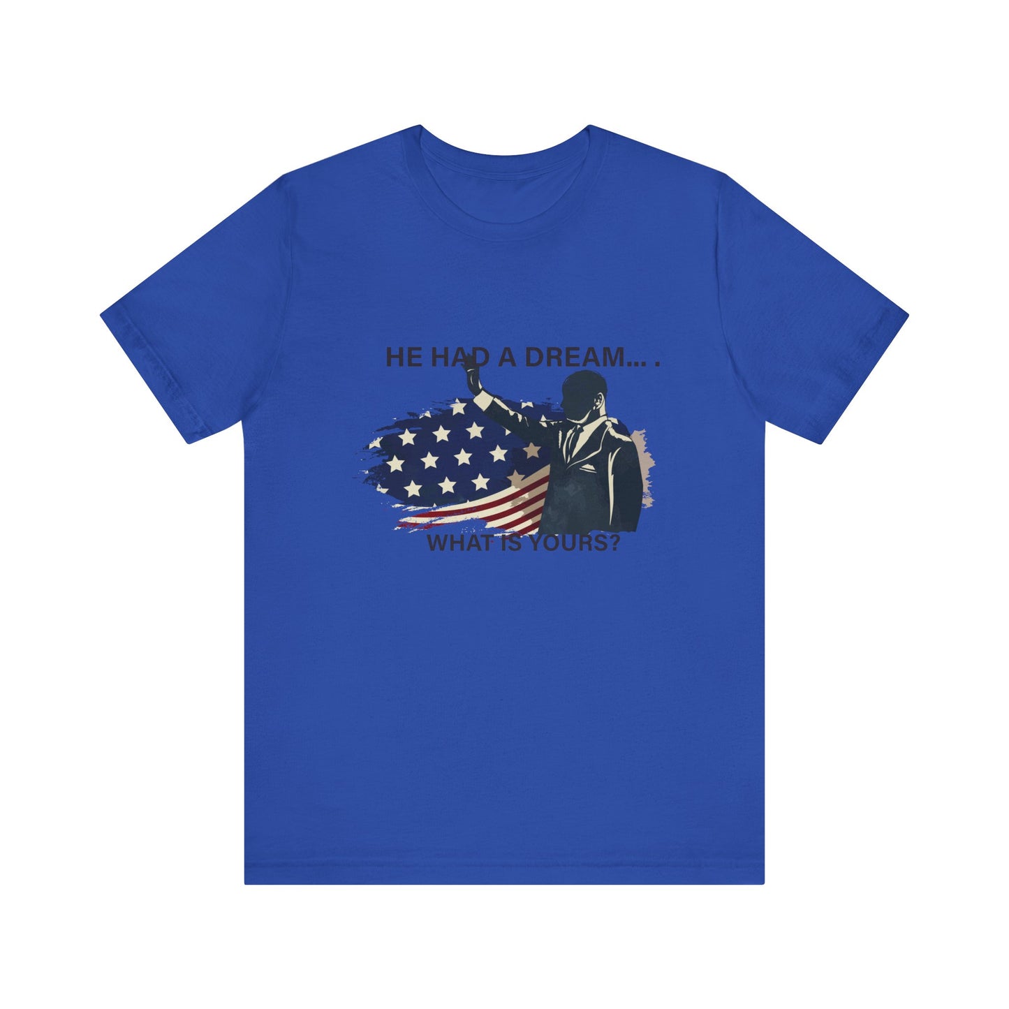 He had a dream T-Shirt