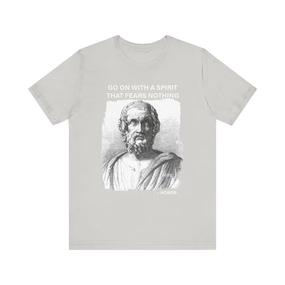 Go on with a spirit that fears nothing Homer T-Shirt