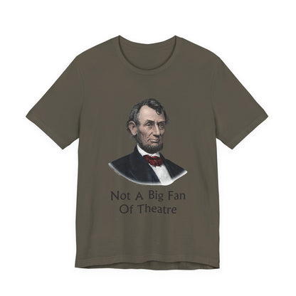 Not A Big Fan Of Theatre T‑Shirt