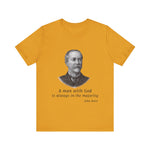 A man with God is always in the majority T-Shirt