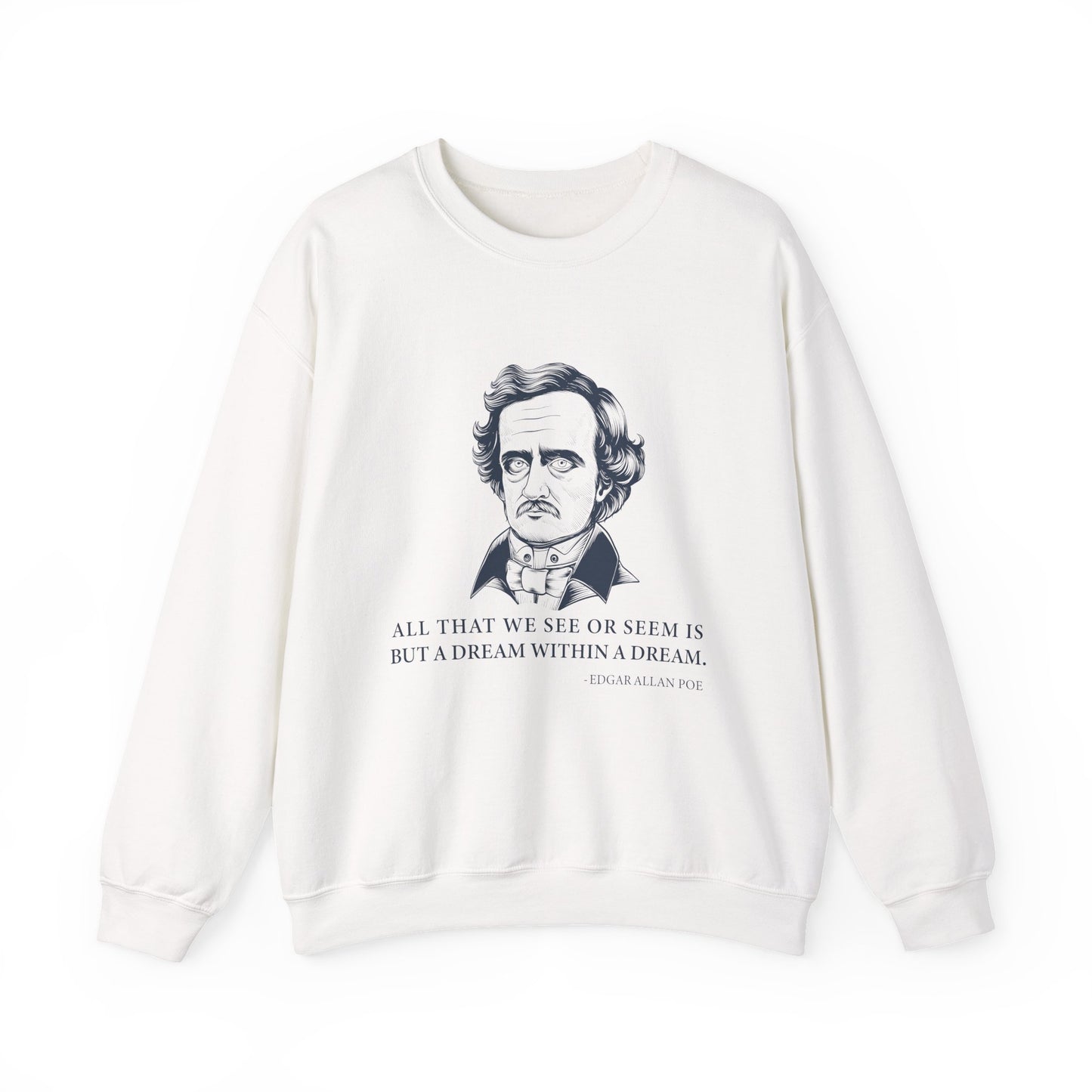 All that we see or seem Sweatshirt